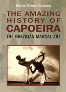 UNKNOWN CAPOEIRA  VOLUME II  A History of the Original Brazilian Martial Art